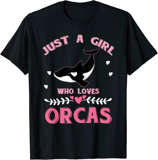 Animal Sea Waves Killer Whale Just A Girl Who Loves Orcas T-Shirt